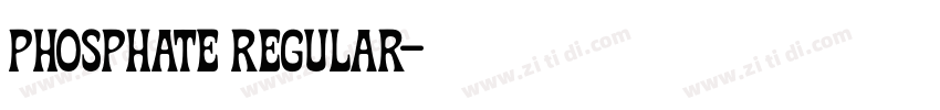 Phosphate Regular字体转换 Phosphate Regular字体转换